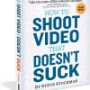steve-stockman-how-to-shoot-video-that-doesnt-suck-the-video-course